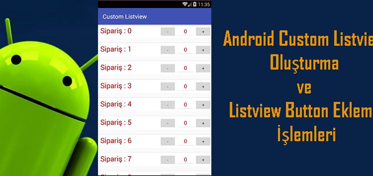 Android Custom Listview Oluşturma ve Listview Button Ekleme İşlemleri